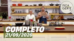 Fica com a Gente: Penne com Mortadela e mais (21/09/26) | Completo