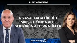 Risk Yönetimi - Piyasalarda Likidite Sıkışıklığında Reel Sektörün Alternatifleri | 2 Ekim 2026