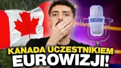 KANADA NA EUROWIZJI 2027 - JAK TO JEST MOŻLIWE?