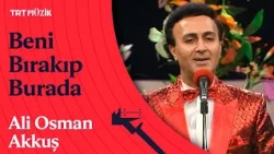 🎙️Ali Osman Akkuş | Beni Bırakıp Burada Gitme Güzeller Güzeli (Canlı Performans)