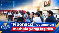 “Fibonacci” oyununun mərhələ yarışı keçirilib