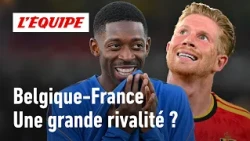 Belgique - France : Pourquoi ce match est plus qu'une histoire de seum ?