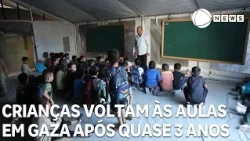 Children in Gaza return to school after nearly 3 years