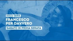 "The Real Francesco" with Alessandro Sortino - Saturday, September 26th in primetime on TV2000