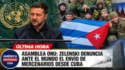 ASAMBLEA ONU: Zelenski denuncia ante el mundo el envió de mercenarios desde CUBA