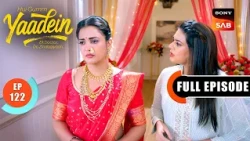 Episode: 122 | Dr. Srishty Confronts Digvijay | Yaadein | Full Episode | 25 Aug 2026