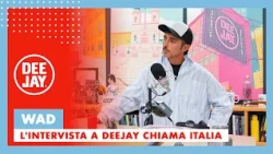 Wad at Deejay Chiama Italia with the new season of the show Le Iene