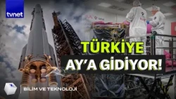 TARİH VERİLDİ! TÜRKİYE AY’A GİDİYOR! | Bilim ve Teknoloji