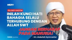 THIS IS THE KEY TO A HAPPY HEART ALWAYS CONNECTED TO ALLAH SWT | AAGYM LECTURE