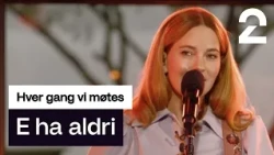 Marit Larsen tolker Synne Vos «E ha aldri» | Hver gang vi møtes | TV 2