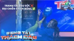 Song tài thách đấu | Tập 19| Tranh tài đấu sức - Đại chiến chích bóng