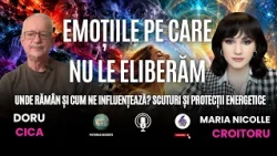 EMOȚIILE PE CARE NU LE ELIBERĂM: UNDE RĂMÂN ȘI CUM NE INFLUENȚEAZĂ? SCUTURI ȘI PROTECȚII ENERGETICE