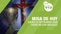 Today's Mass ⛪ Thursday, September 24, 2026, Father Wilson Grajales | Tele VID