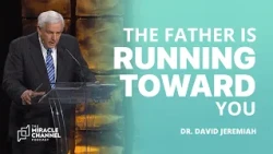 The Prodigal Son Teaches US About God's Love for Us | Dr. David Jeremiah | Miracle Channel Podcast