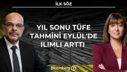İlk Söz - Yıl Sonu TÜFE Tahmini Eylül'de Ilımlı Arttı | 29 Eylül 2026