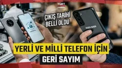 Countdown for Turkey's Domestic and National Phone: Production Site and Release Date Revealed