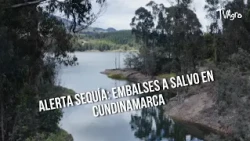 Drought Alert: Reservoirs protected in Cundinamarca - TvAgro by Juan Gonzalo Angel