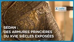 Sedan : des armures princières du XVIe siècle exposées au château-fort