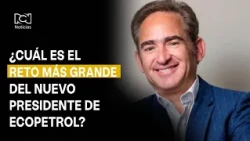 Former Minister Mauricio Cárdenas explains the biggest challenge the new president of Ecopetrol w...