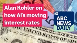 Alan Kohler on how AI's moving interest rates | ABC News Daily podcast