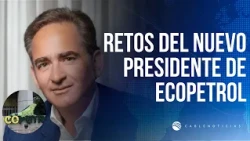 Challenges for Joaquín Gutiérrez as President of Ecopetrol