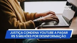 Court orders YouTube to pay millions for health-related misinformation | Meio Norte