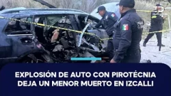 They were in a procession! Car explodes due to fireworks in Izcalli; one dead and 10 injured repo...