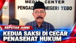 KEDUA SAKSI DI CECAR PENASEHAT HUKUM