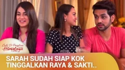 Sarah Berharap, Semoga Suami dan Istri Keduanya Bahagia.. | Cinta Di Pangkuan Himalaya Ep 12 (FULL)