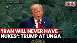 Trump’s Iran Nuclear Warning! ‘Iran Will Never Have Nukes’ Says US President During UNGA Speech