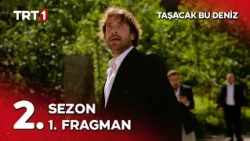 Taşacak Bu Deniz 2. Sezon 1. Fragman @tasacakbudeniz
