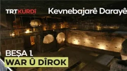 War û Dîrok - Beşa 1. (Kevnebajarê Darayê)