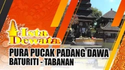 PURA PUCAK PADANG DAWA - BATURITI, TABANAN | ISTA DEWATA