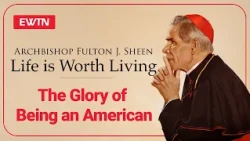 The Glory Of Being An American | Life Is Worth Living, with Bishop Sheen