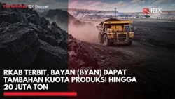 RKAB Terbit, Bayan (BYAN) Dapat Tambahan Kuota Produksi hingga 20 Juta Ton | IDXC UPDATE