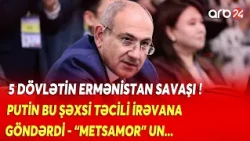 Ermənistanda 5 dövlətin SAVAŞI -Putinin adamı Paşinyana TƏCİLİ təklif verdi -Nüvə ilə bağlı qərar...