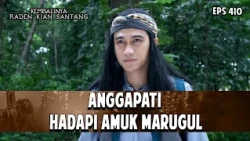 Anggapati Hadapi Amuk Marugul | KEMBALINYA RADEN KIAN SANTANG | EPS. 410 | PART 1