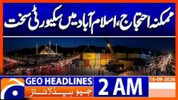 Possible Protest | Security Tightened in Islamabad | 2 AM Headline Geo News | 16th Sep 2026