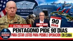 🚨PENTAGONO PIDE 90 DÍAS PARA ESTAR LISTOS PARA POSIBLE OPERACION EN CUBA: GENERAL DE BRIGADA ANALIZA