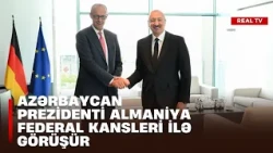 Azərbaycan Prezidenti Almaniya Federal Kansleri ilə görüşür