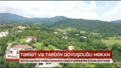 Böyük qayıdış Vəngli kəndinin turizm şöhrətini özünə qaytarıR