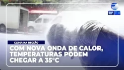 RF News - Heat wave expected to push temperatures to 35°C in Campinas and surrounding areas