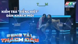 Song tài thách đấu | Tập 20 | Kiểm tra tiếng Việt dàn khách mời