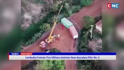 [VIDEO] Cambodia Protests Thai Military Activities Near Boundary Pillar No. 9
