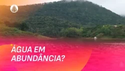 Cantareira ganha 58 bi de litros: o volume garante água para o próximo ano? | TJ Aparecida