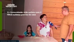 Cv Comunidade: mãe autista com 3 filhos autistas precisa de casa