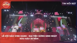 HAO VINH DANH FESTIVAL - HAO HAO'S 26TH ANNIVERSARY CELEBRATION
