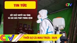 CA MAU NEWS NOON 9/30/2026 | DENGUE FEVER ON THE RISE AND PREVENTIVE MEASURES