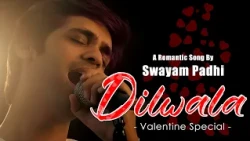 'Dilwala' 💖 Feel the Romance! 🎶– Valentine'sday Song by Swayam Padhi | Ultimate Odia Love Song