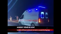 AKSIDENT I RËNDË NË LEZHË